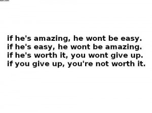 ... He’s Worth It, You Wont Give Up, If You Give Up, You’re Not Worth