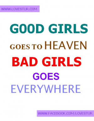 Good Girls goes to heaven ... ( Naughty Quotes )