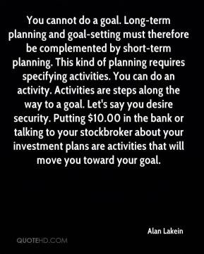 Alan Lakein - You cannot do a goal. Long-term planning and goal ...