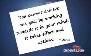 You Cannot Achieve One Goal By Working Towards…