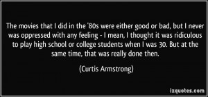 More Curtis Armstrong Quotes