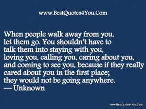 When people walk away from you, let them go.