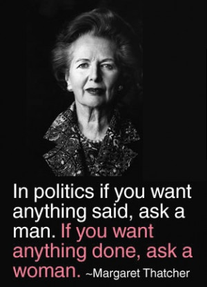 Margaret Thatcher ~ Amen, sister! Not often we agree so strongly ...