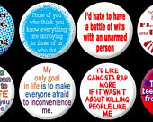 Humorous Pinback buttons funny sayings, quotes, punk rock