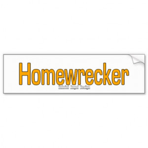Homewrecker Bumper Stickers