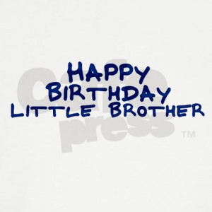 Happy Birthday Little Brother Quotes