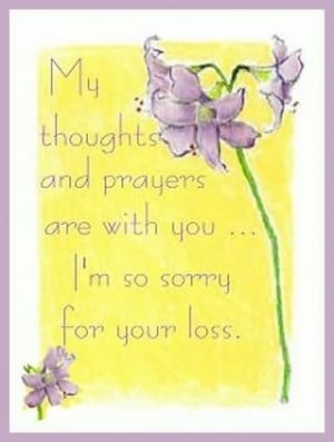 ... And Prayers Are With You I’m Sorry For Your Loss Greeting Card