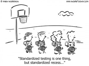 ... 6312: Standardized testing is one thing, but standardized recess