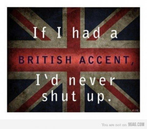 british accent, england, funny, quote, shut up - inspiring picture on ...