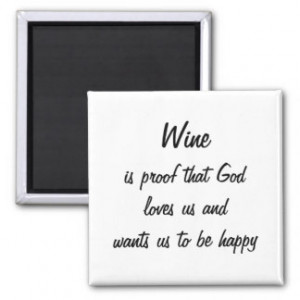 Funny fridge magnet Wine is proof that God loves