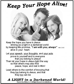 Always keep your hope and faith alive by holding fast to Jesus