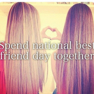 ... National Best Friends Day was June 8th, International Best Friends Day