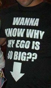 ... for big ego in human/men using funny signal on t-shirt with quote