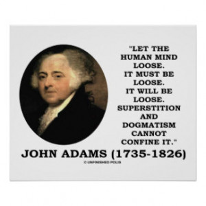 John Adams Let The Human Mind Loose Quote Posters
