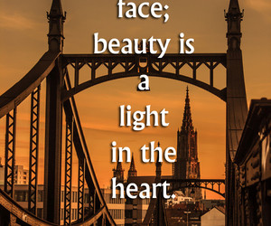 ... not in the Face; Beauty is a light in the Heart. http://bit.ly/17mlD1E