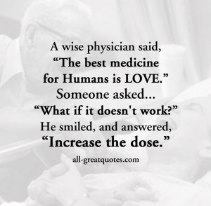 wise physician said, “The best medicine for Humans is LOVE ...