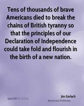 died to break the chains of British tyranny so that the principles ...