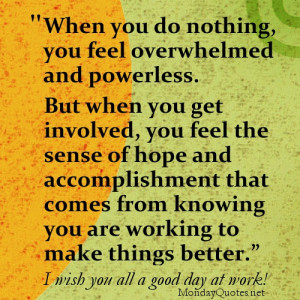 When you do nothing, you feel overwhelmed and powerless. But when you ...