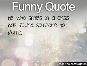 ... smiles in a crisis has found someone to blame category funny quotes