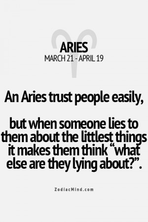 trust easily but you better NEVER lie to me.. even the smallest lie ...