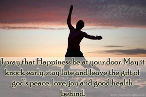 happiness happy quotes thoughts door gift peace love good health joy ...