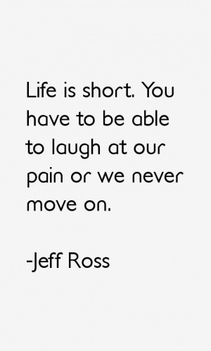 Jeff Ross Quotes & Sayings