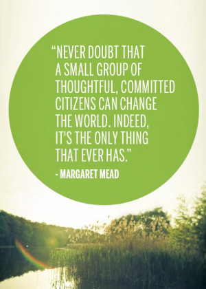 ... , Margaret Mead, Favorite Quotes, Inspiration Quotes, Small Groups