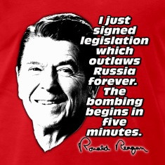 Ronald Reagan Quote Bombing Begins in Five Minutes T-Shirts