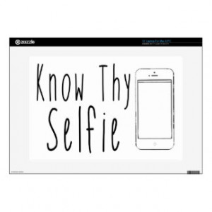 Know Thy Selfie - Funny Quote Skins For 15