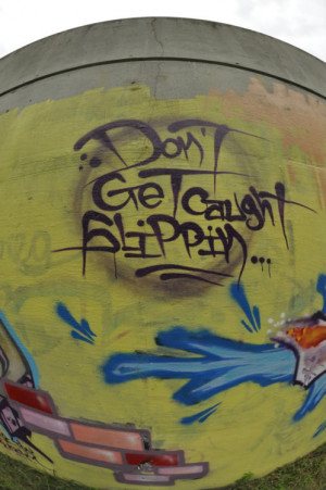 don’t get caught slippin, graffiti. #GetSome, quotes, photography ...