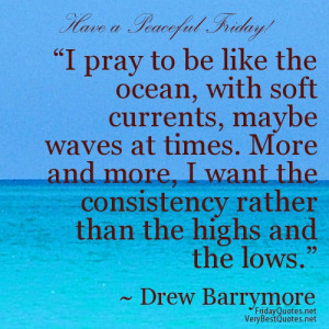 ... the consistency rather than the highs and the lows. Drew Barrymore