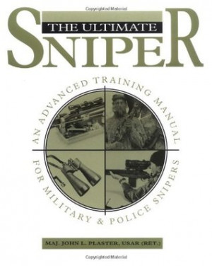 ... Sniper: An Advanced Training Manual for Military and Police Snipers