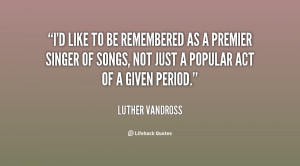 quote-Luther-Vandross-id-like-to-be-remembered-as-a-34626.png