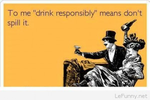 Funny drinking saying 2014