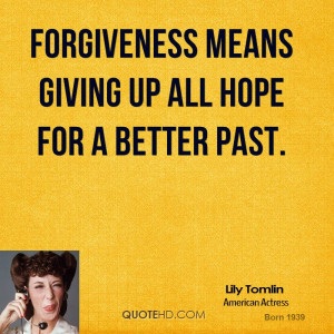 Forgiveness Means Giving Up All Hope