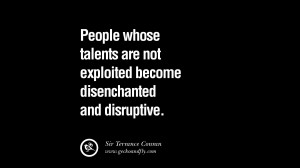 Quotes on Education People whose talents are not exploited become ...