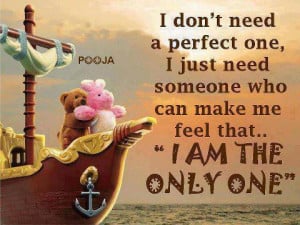 Wonderful love quote ;I don’t need a perfect one