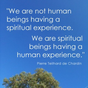 Pierre Teilhard de Chardin quote: Spiritual beings...