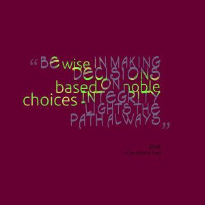 Quotes Picture: be wise in making decisions based on beeeeeeple ...