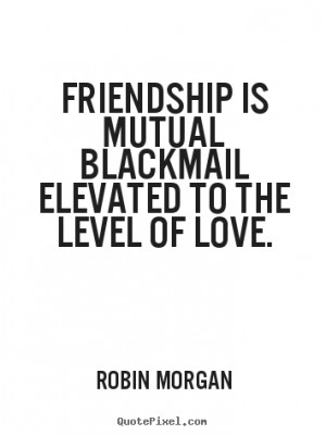 of love robin morgan more love quotes life quotes inspirational quotes ...