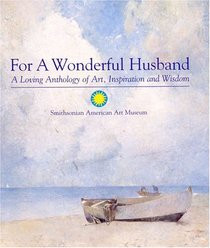 For a Wonderful Husband: A Loving Anthology of Art, Inspiration and ...