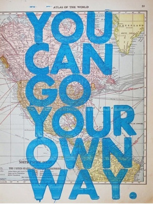 You can go your own way