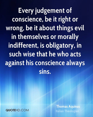 Every judgement of conscience, be it right or wrong, be it about ...