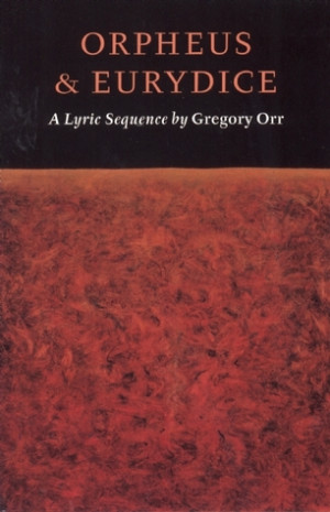Orpheus & Eurydice: A Lyric Sequence
