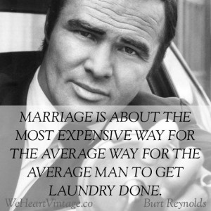 Quotes: Burt Reynolds on Marriage