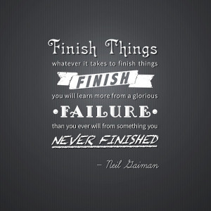 quotes Typography Neil Gaiman graphic design good advice Finish Things