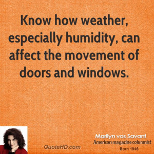 Know how weather, especially humidity, can affect the movement of ...