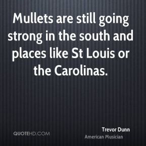 Trevor Dunn - Mullets are still going strong in the south and places ...