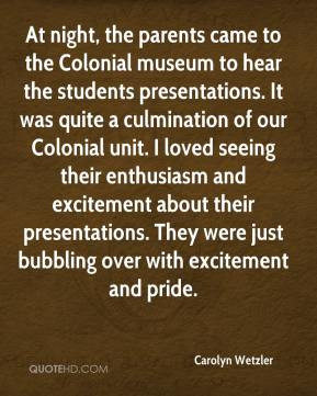 Carolyn Wetzler - At night, the parents came to the Colonial museum to ...