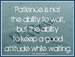 Famous Having Patience Quotes with Images – Be Patient – Photos ...
